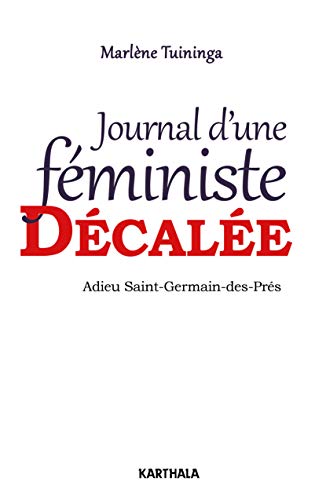Journal d'une Feministe Decalee. Adieu Saint-Germain-des-Pres