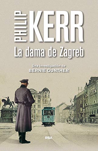 La dama de Zagreb: Serie Bernie Gunther X (SERIE NEGRA)