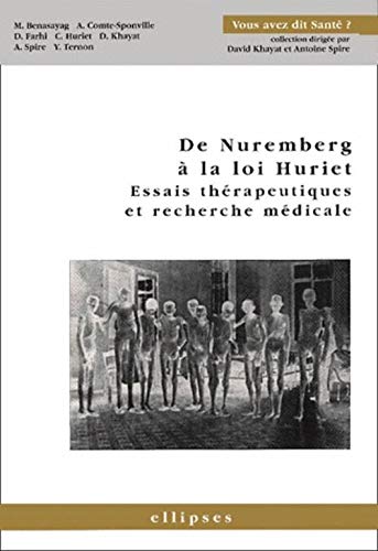 De Nuremberg à la loi Huriet. Essais thérapeutiques et recherche médicale