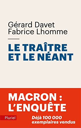 Le traître et le néant: Macron : l'enquête