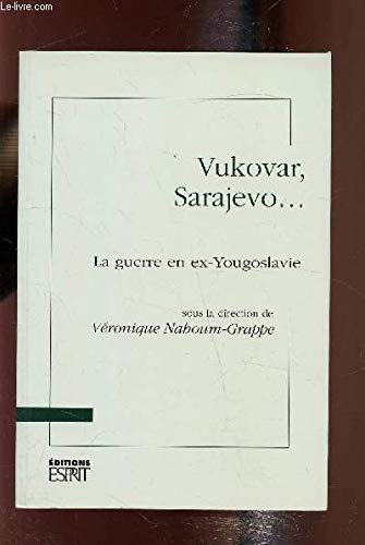 Vukovar, Sarajevo: La guerre en ex-Yougoslavie