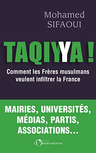 Taqiyya !: Comment les Frères musulmans veulent infiltrer la France