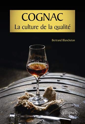 Cognac, la culture de la qualité