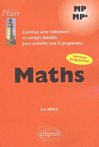 Maths MP-MP* : Exercices avec indications et corrigés détaillés pour assimiler tout le programme