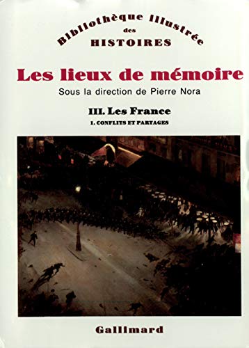 Les Lieux de mémoire, tome 1 : Les France : Conflits et partages