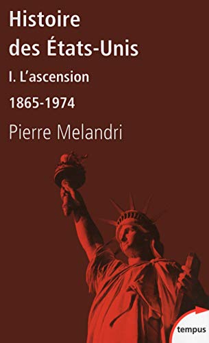 Histoire des Etats-Unis: L'ascension (1865-1974) (01)