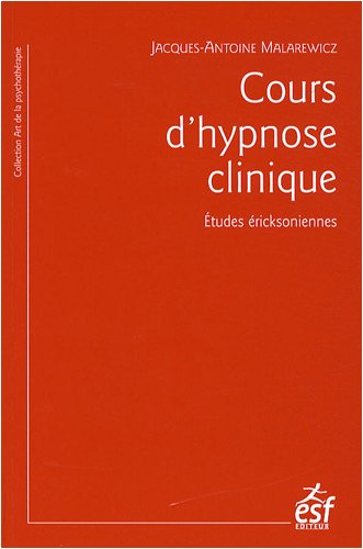 Cours d'hypnose clinique: Etudes éricksoniennes