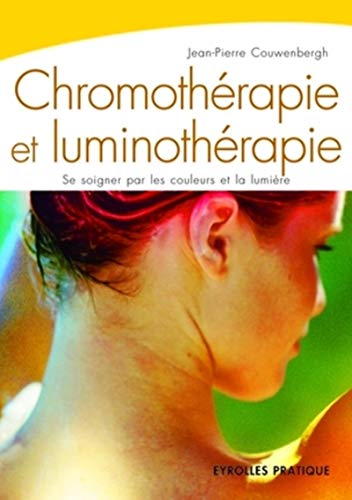 Chromothérapie et luminothérapie : Se soigner par les couleurs et la lumière