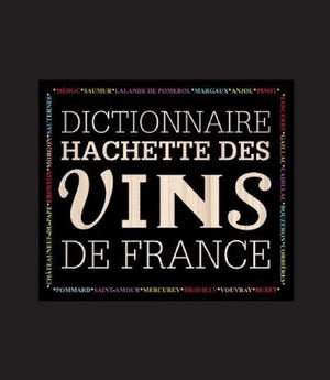 Dictionnaire Hachette des vins de France