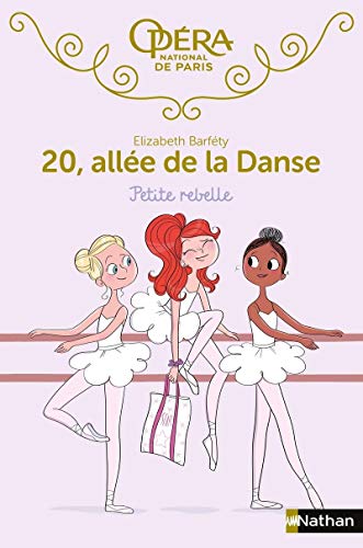 20 allée de la danse : Petite rebelle - Roman Dès 8 ans (04)