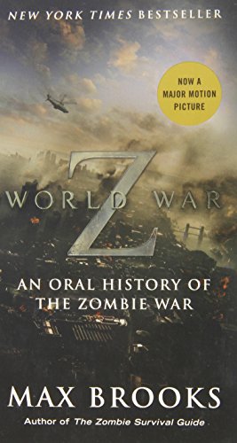 World War Z (Mass Market Movie Tie-In Edition): An Oral History of the Zombie War