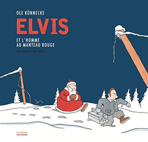 Elvis et l'homme au manteau rouge: Un conte de Noël