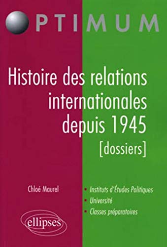 Histoire des relations internationales depuis 1945 les dossiers
