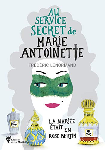 La Mariée était en Rose Bertin: Au service secret de Marie-Antoinette - 3