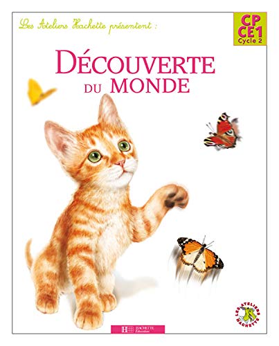 Les Ateliers Hachette Découverte du monde CP/CE1 - Livre de l'élève - Ed.2008