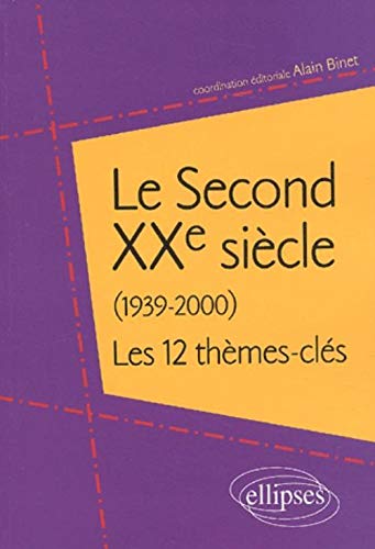Le Second XXe siècle (1939-2000). Les 12 thèmes-clés