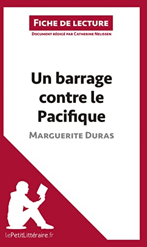Un barrage contre le Pacifique de Marguerite Duras (Fiche de lecture): Résumé complet et analyse détaillée de l'oeuvre