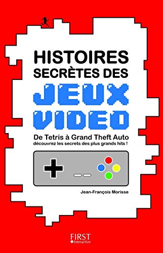 Histoires secrètes des jeux vidéo