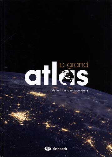 Le grand atlas: De la 1re à la 6e secondaire