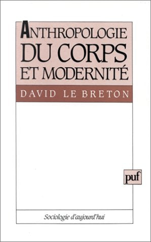 Anthropologie du corps et modernité, 4e édition