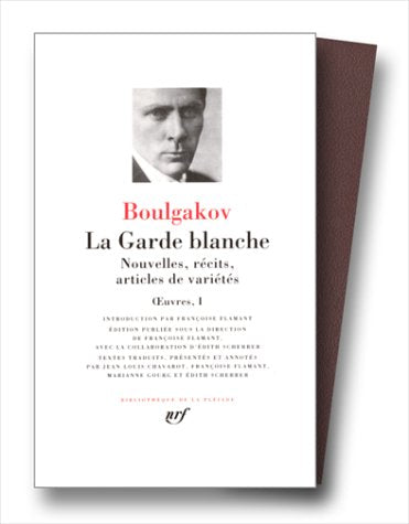 Boulgakov : La Garde blanche - Nouvelles, Récits, Articles de variétés