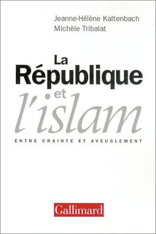 La République et l'Islam : Entre crainte et aveuglement