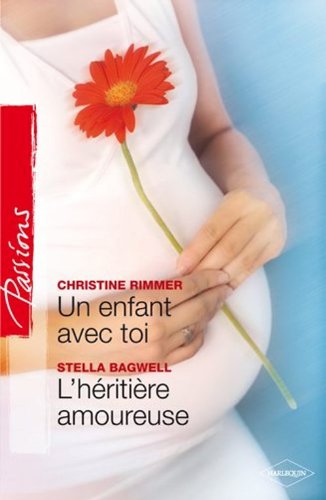 UN ENFANT AVEC TOI + L'HERITIERE AMOUREUSE