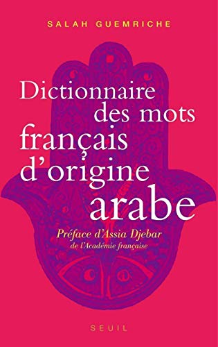 Dictionnaire des mots français d'origine arabe (et turque et persane)