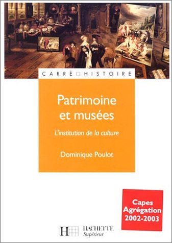 Patrimoine et musées : L'institution de la culture