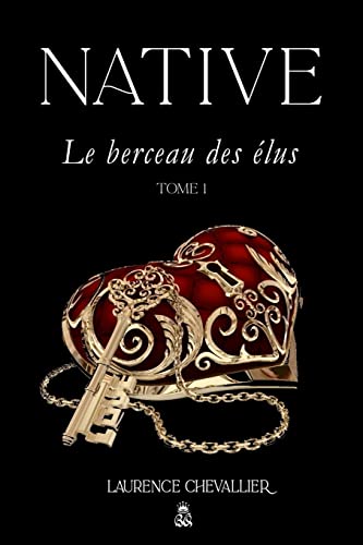 Native - Le berceau des élus, Tome 1