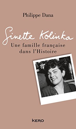 Ginette Kolinka: Une famille française dans l'Histoire