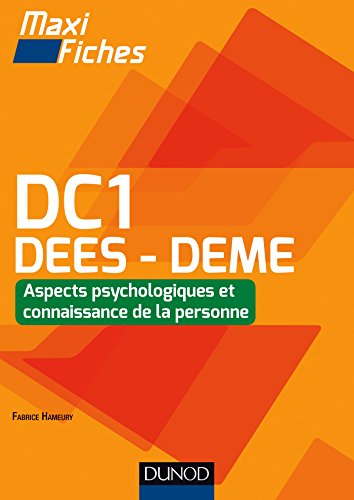 Maxi Fiches DC1 - 2 : Aspects psychologiques et connaissance de la personne, DEES - DEME: 2 : Aspects psychologiques et connaissance de la personne