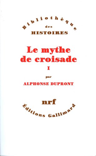 Le Mythe de croisade (Tome 1)