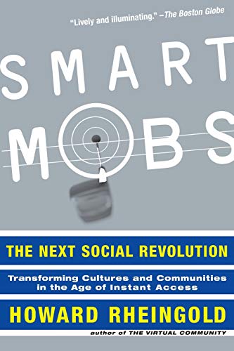 Smart Mobs: The Next Social Revolution