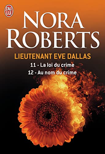 Lieutenant Eve Dallas, 11 - 12 : La loi du crime - Au nom du crime