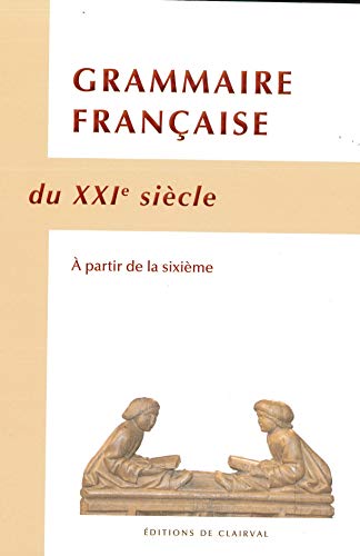Grammaire francaise du XXIe siecle