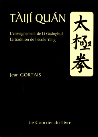 Taiji Quan. L'enseignement de Li Guanghua, la tradition de l'école Yang