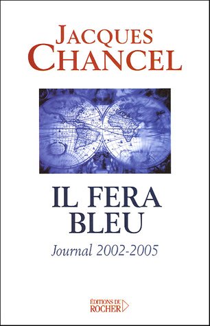 Il fera bleu !: Journal 2002-2005