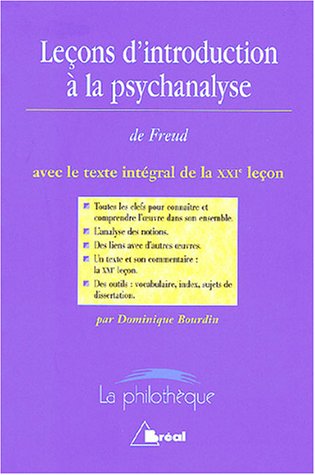 Leçons d'introduction à la psychanalyse de Freud avec le texte intégrale de la XXIe leçon