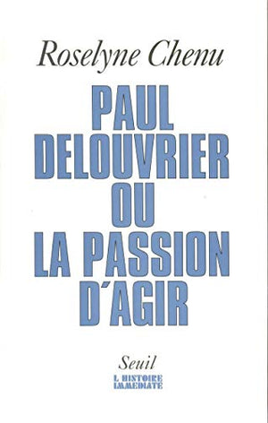 PAUL DELOUVRIER OU LA PASSION D'AGIR. Entretiens