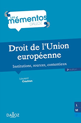 Droit de l'Union européenne: Institutions, sources, contentieux