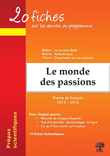 20 fiches sur les oeuvres au programme : Le monde des passions (français 2015-2016 en prépa scientifique)