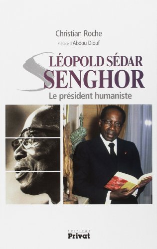 Léopold Sédar Senghor: Le président humaniste