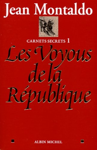 Carnets secrets, tome 1 : Les Voyous de la République