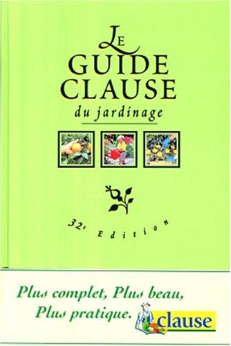 Le guide Clause du jardinage. 32ème édition