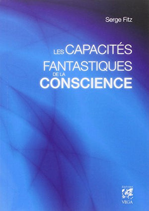 Les capacités fantastiques de la conscience