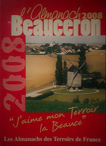 Almanach du Beauceron 2008 (l')