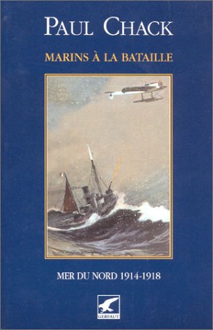 Marins à la bataille, tome IV : Mer du nord, 1914-1918