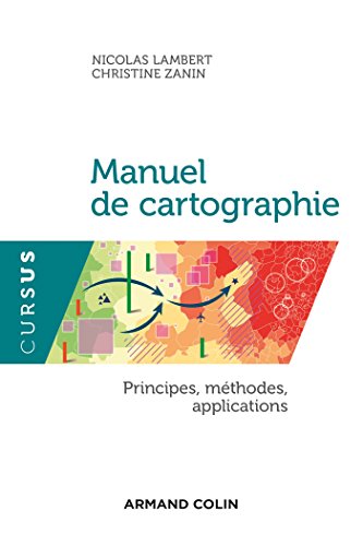 Manuel de cartographie - Principes, méthodes, applications: Principes, méthodes, applications