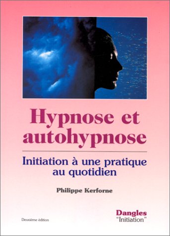 Hypnose et autohypnose : Initiation à une pratique au quotidien